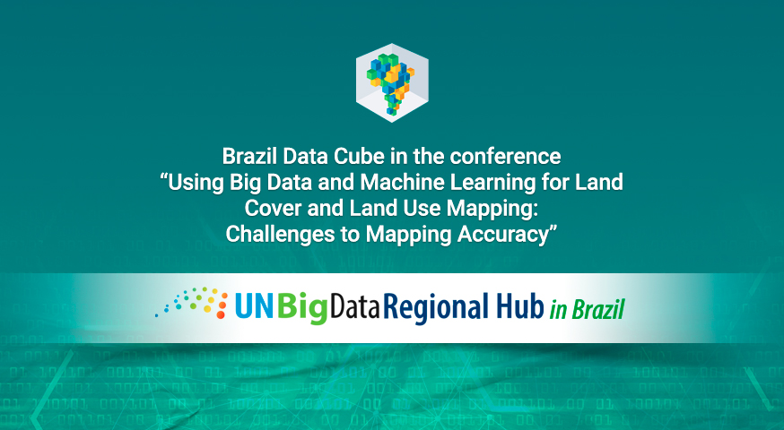 BDC in the conference “Using Big Data and Machine Learning for Land Cover and Land Use Mapping: Challenges to Mapping Accuracy”