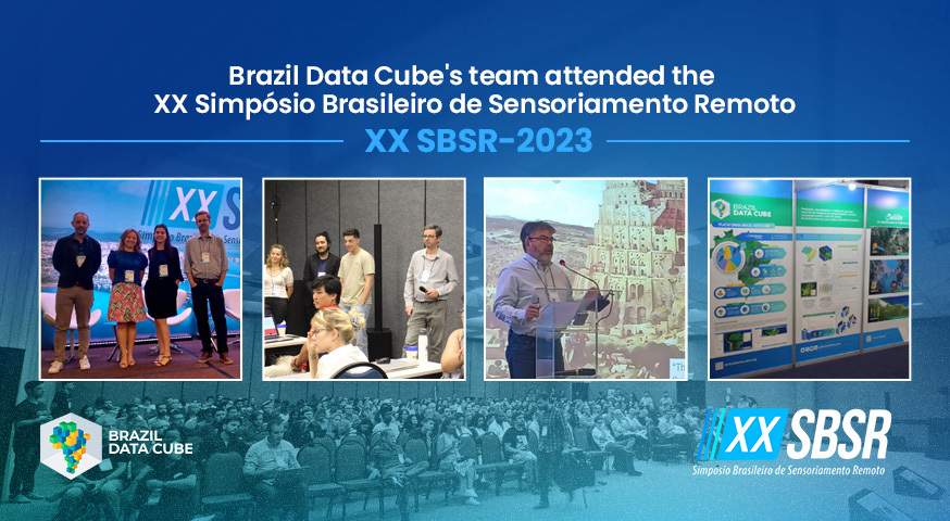 Brazil Data Cube’s team attended the XX Simpósio Brasileiro de Sensoriamento Remoto – XX SBSR-2023